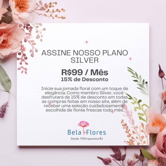 Silver R99 Mes 15 de Desconto Inicie sua jornada floral com um toque de elegancia. Como membro Silver voce desfrutara de 15 de desconto em todas as compras feitas em nosso site alem de